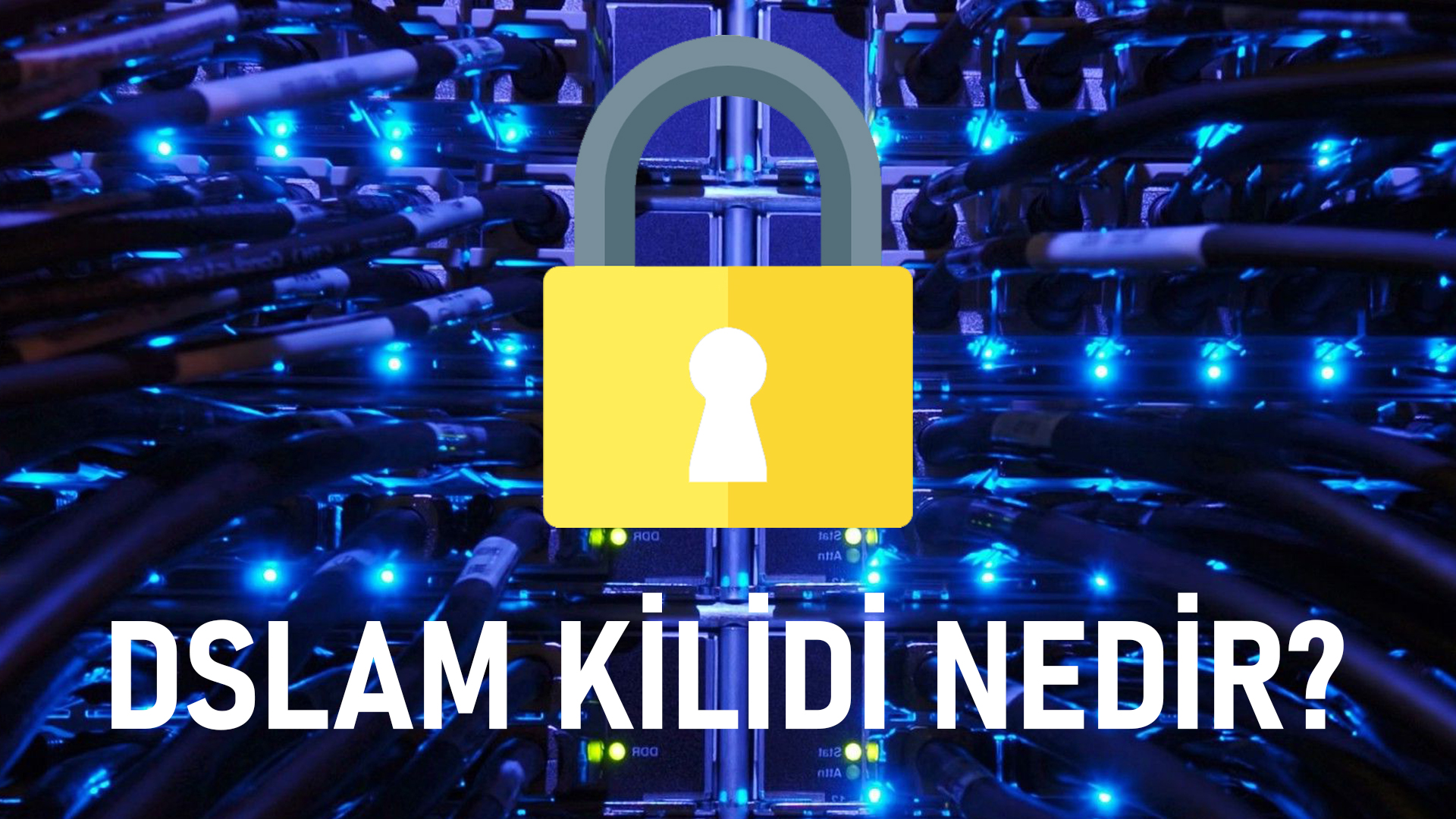 Dslam Kilidi Nedir?