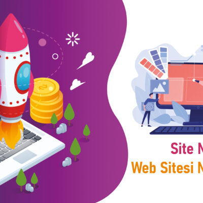 Site Nedir? Web Sitesi Nasıl Yapılır?
